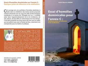 Essai d’homélies dominicales pour l’année C : Quelques pistes de réflexions et de méditations
